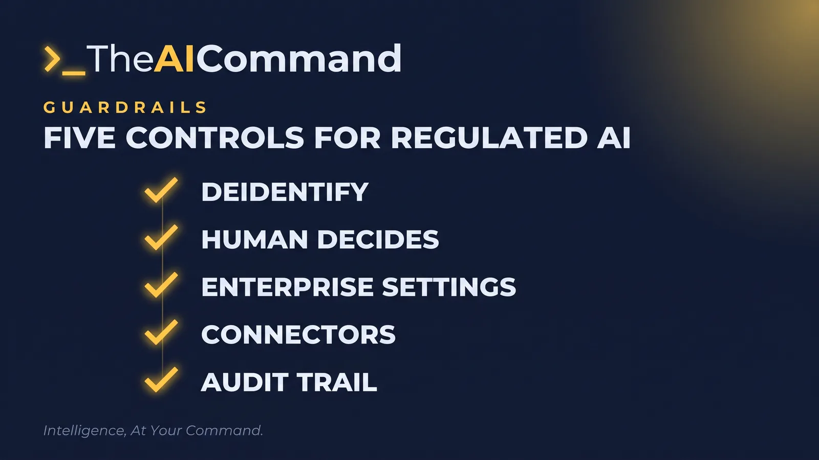 Guardrails that apply to all three teams shown as a single-column checklist: de-identify before you paste, human decides, use the enterprise settings, mind the connectors, keep an audit trail.