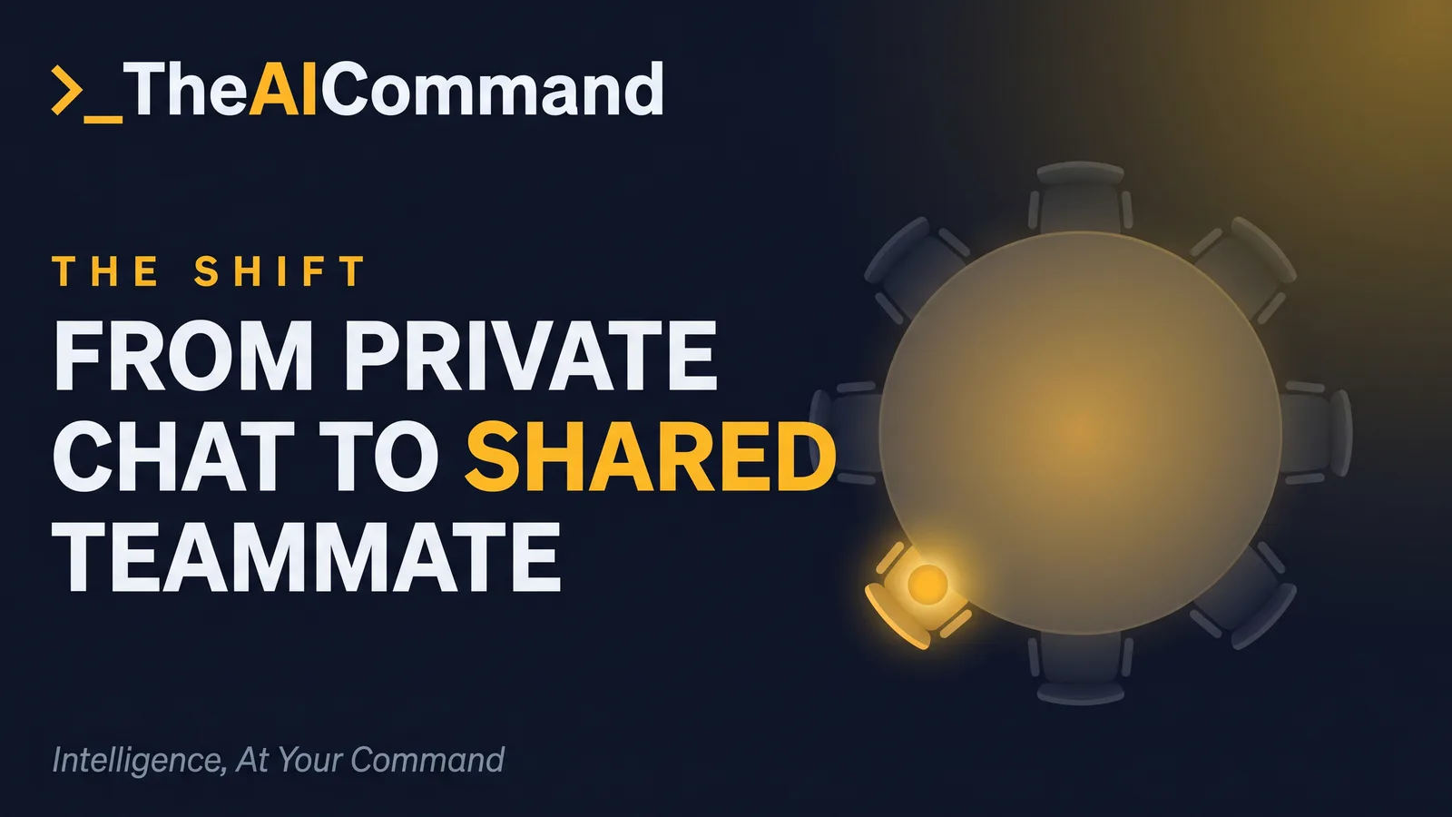 A cinematic concept scene on deep navy, a single calm round table seen from above with several empty seats around it, one seat now holding a warm gold glowing core of light that casts an even glow across the whole table, expressing a shared AI taking a standing seat among the team rather than sitting in a private one to one conversation