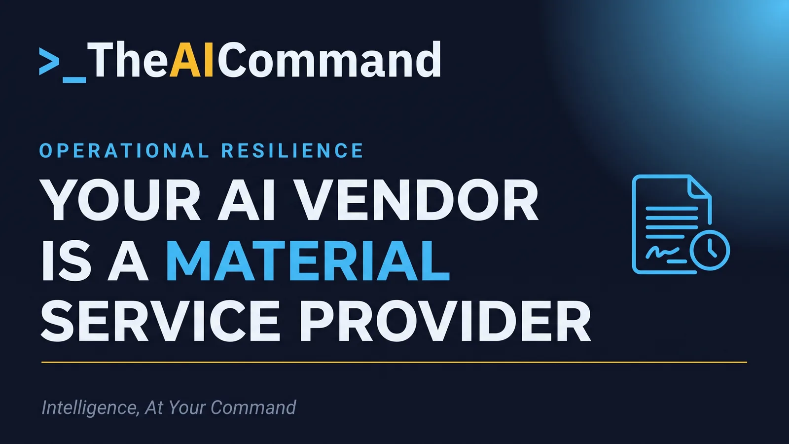 Editorial brand visual reading your AI vendor is a material service provider under the eyebrow operational resilience