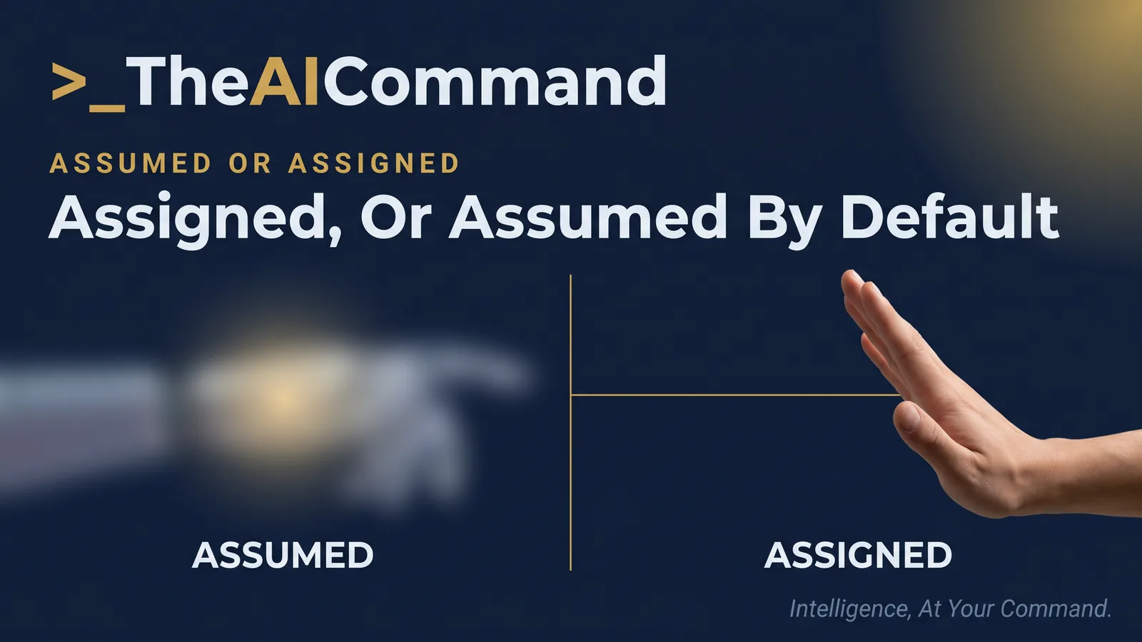 Two contrasting cinematic halves divided by a thin gold line: the left half a blurred, undefined flow where a machine glow quietly takes a decision, the right half a clear path where a human hand sets the boundary, labelled assumed and assigned