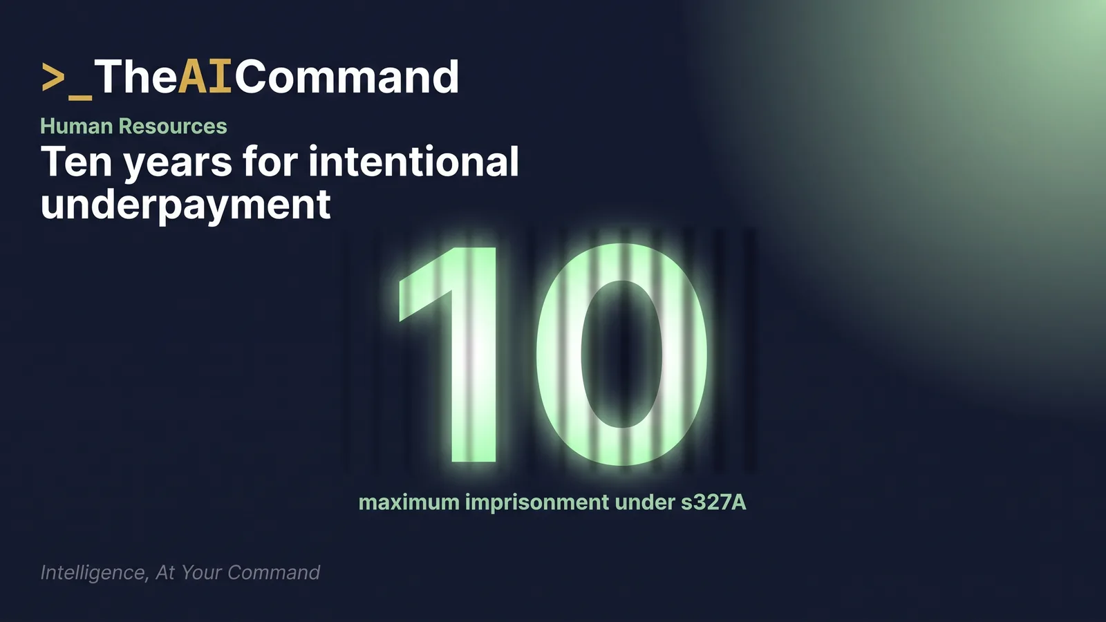 Large numeral ten highlighting the maximum ten year imprisonment penalty for intentional wage underpayment under section 327A of the Fair Work Act.