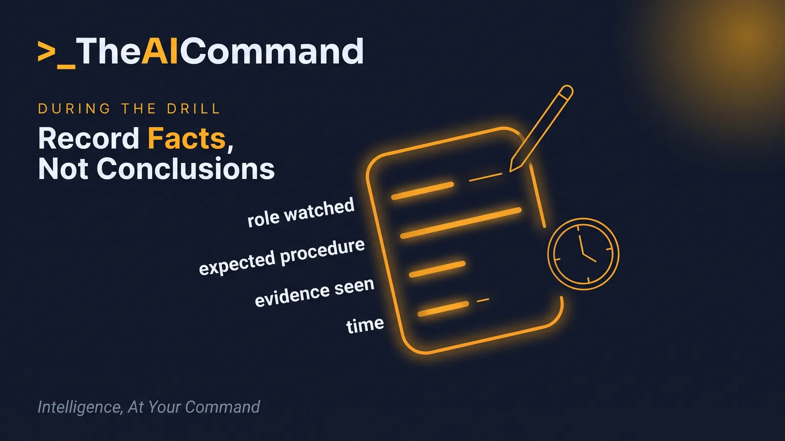 An observer card during an emergency drill records the role watched, the expected procedure, the evidence seen and the time, keeping facts separate from conclusions
