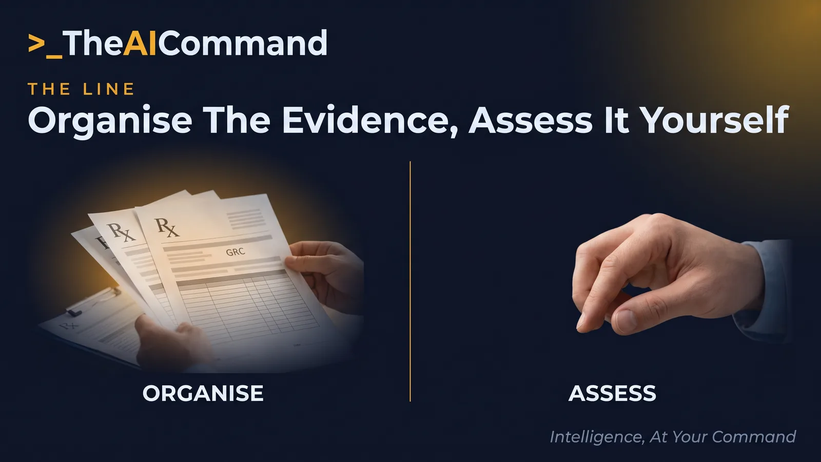 Two contrasting cinematic halves divided by a thin amber line: the left half documents being sorted and ordered under a soft glow, the right half a single clinician's hand making a careful assessment, labelled organise and assess
