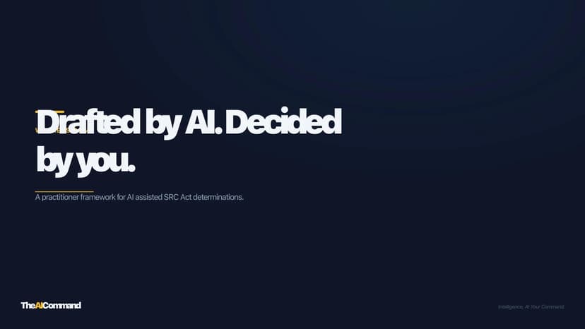 SRC Act and AI Assisted Determinations: A Practitioner Framework